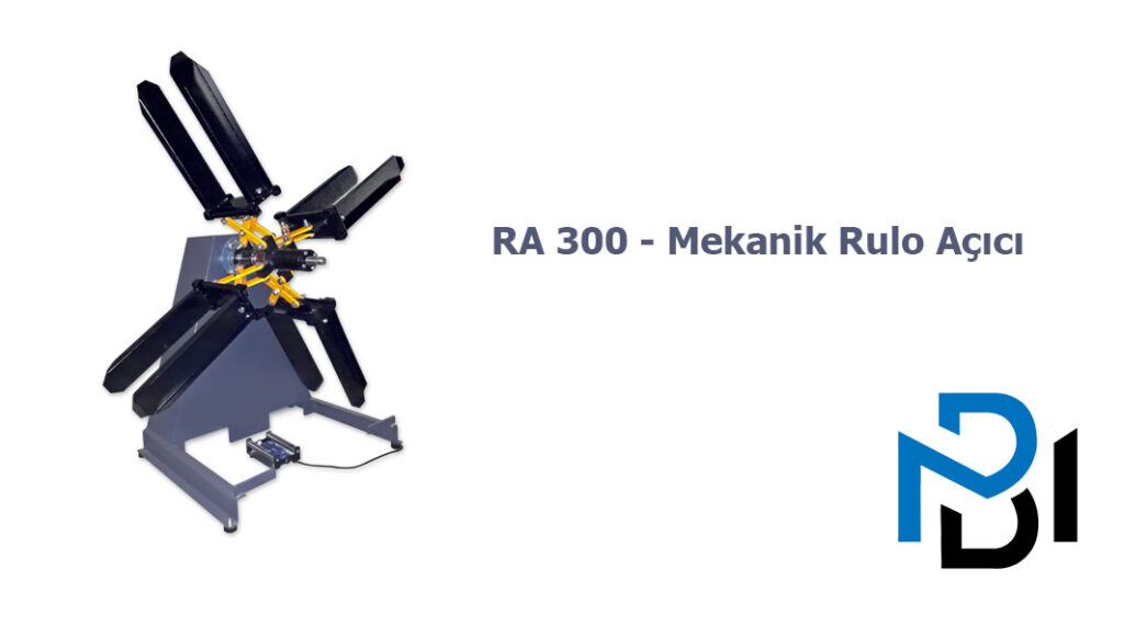 RA 300 – Mekanik Rulo Açıcı