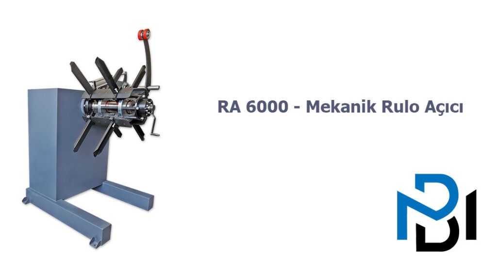 RA 6000 – Mekanik Rulo Açıcı